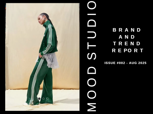 M O O D  S T U D I O Brand & Trend Report - Issue #002 AUG 25